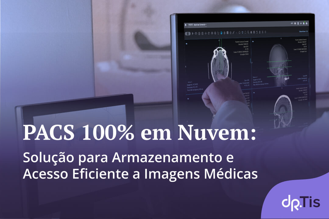 PACS em Nuvem: Solução Inovadora para Armazenamento e Acesso Eficiente a Imagens Médicas