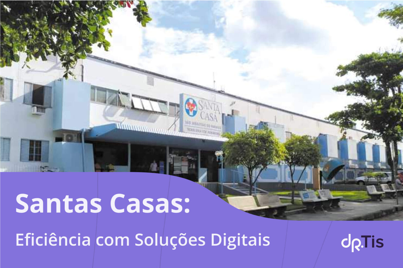 Santas Casas - Eficiência com Soluções Digitais